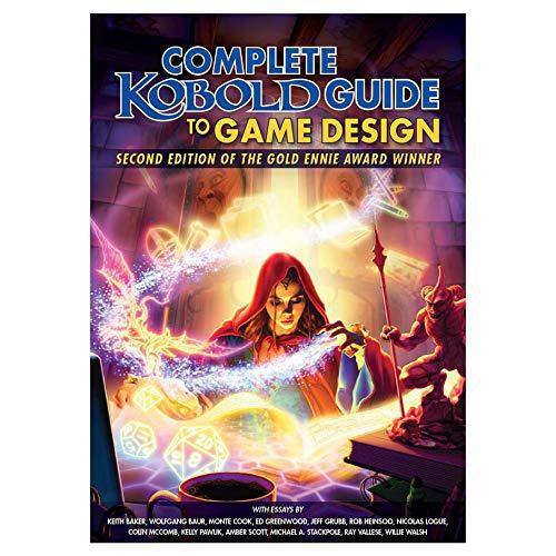 Complete Kobold Guide to Game Design: 2nd Edition