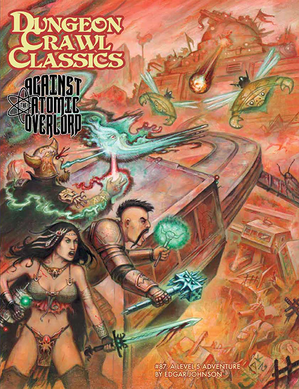 Dungeon Crawl Classics RPG: Against the Atomic Overlord (#87)