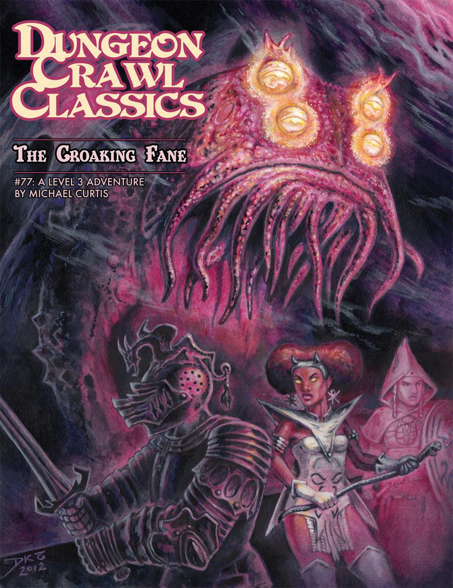 Dungeon Crawl Classics RPG: The Croaking Fane (#77)