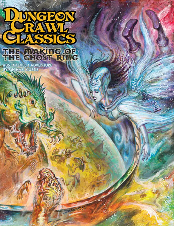 Dungeon Crawl Classics RPG: The Making of the Ghost Ring (#85)