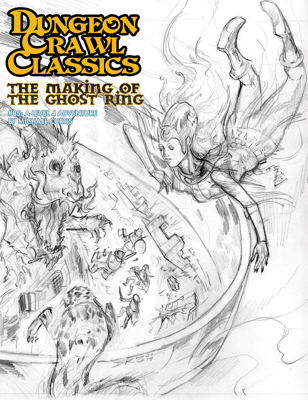 Dungeon Crawl Classics RPG: The Making of the Ghost Ring (#85) - Sketch Cover