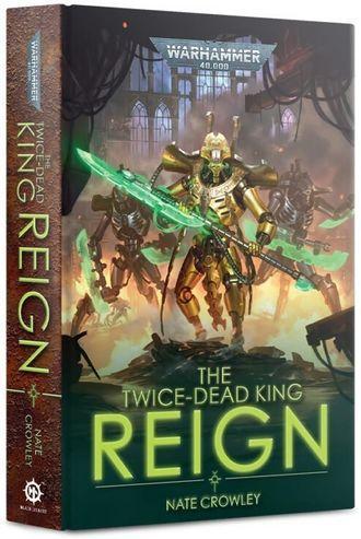 Games Workshop: Black Library - The Twice-Dead King - Reign (BL2957)