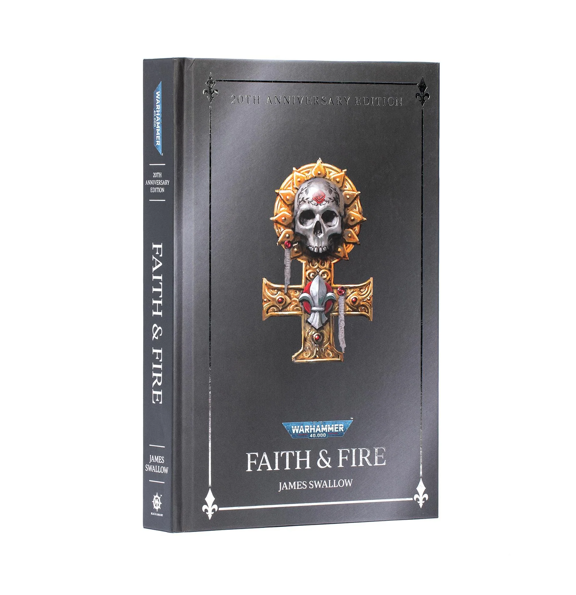 Games Workshop: Warhammer 40,000 - Faith & Fire (Hardback Anniversary Edition) (BL3282)