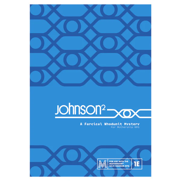 Mothership RPG: Johnson²: A Farcical Whodunit Murder Mystery