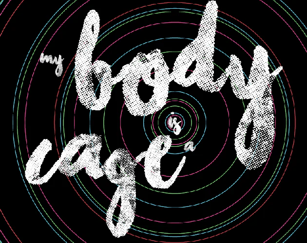 My Body is a Cage